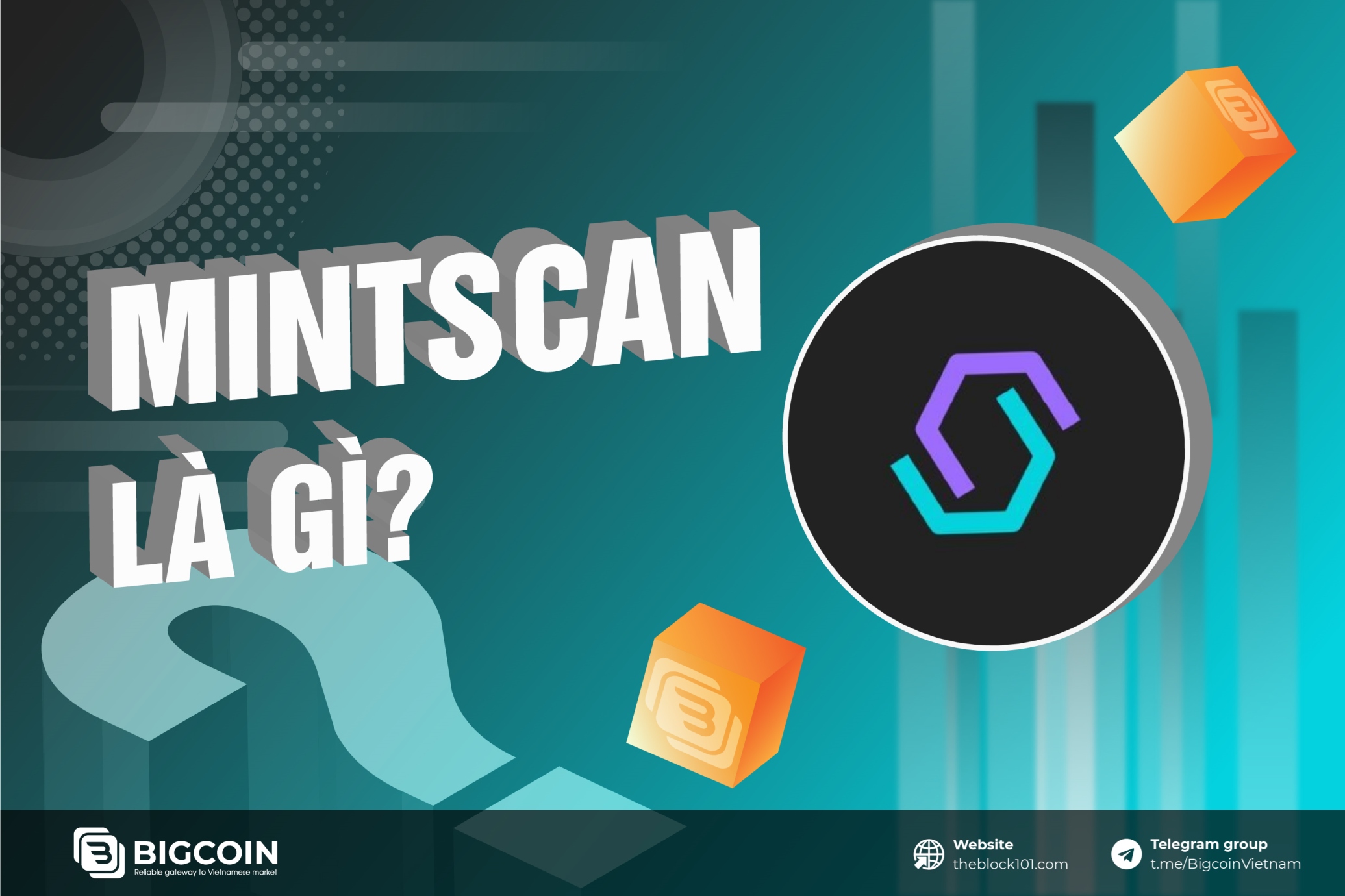 Mintscan là gì? Hướng dẫn sử dụng trình duyệt blockchain trên mạng Cosmos